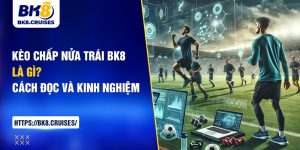 kèo chấp nửa trái