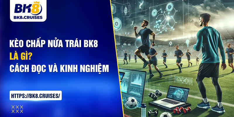 kèo chấp nửa trái