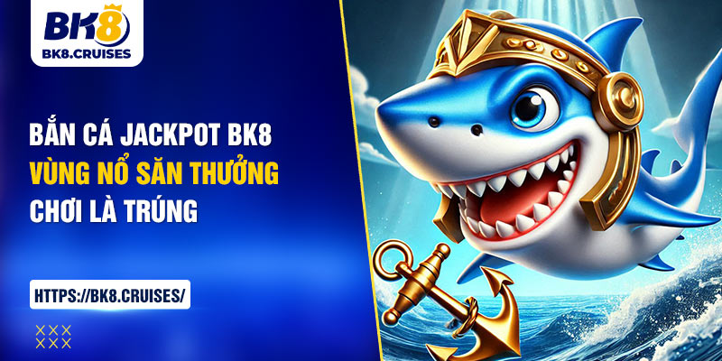 bắn cá jackpot