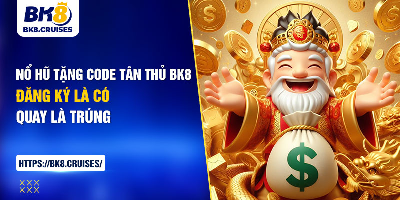 nổ hũ tặng code tân thủ