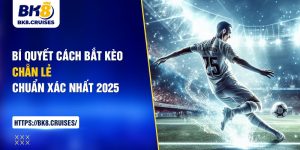 cách bắt kèo chẵn lẻ