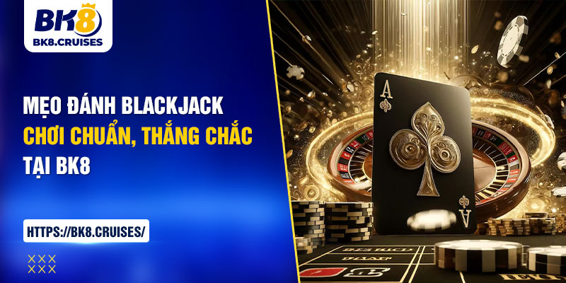 mẹo đánh blackjack