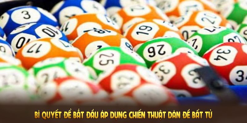 Bí quyết để bắt đầu áp dụng chiến thuật dàn đề bất tử