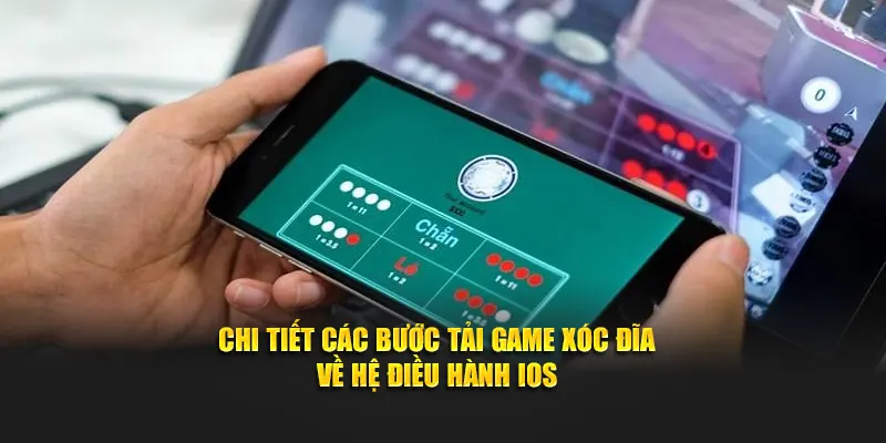 Chi tiết các bước tải game xóc đĩa về hệ điều hành IOS