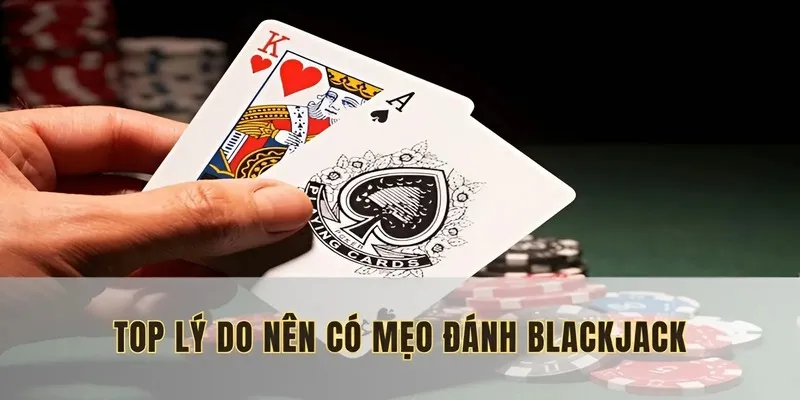 Chiến thuật chơi blackjack luôn thắng