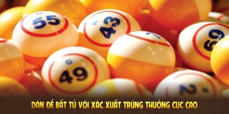 Dàn đề bất tử với xác xuất trúng thưởng cực cao