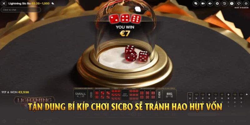 Tận dụng bí kíp chơi Sicbo sẽ tránh hao hụt vốn