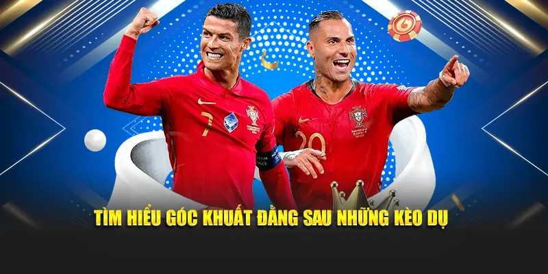 Tìm hiểu góc khuất đằng sau những kèo dụ