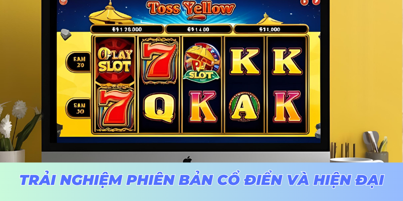 Trải nghiệm nổ hũ xèng BK8 cổ điển và hiện đại